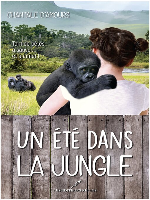 Title details for Un été dans la jungle by Chantale D'Amours - Available